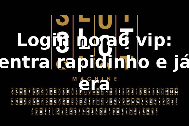 Login no a6 vip: entra rapidinho e já era 😎